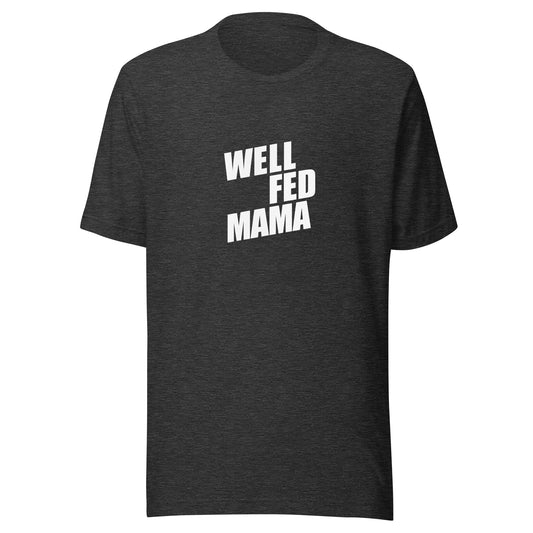 The Well-Fed Mama Tee